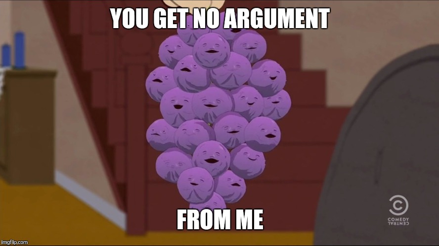 Member Berries Meme | YOU GET NO ARGUMENT FROM ME | image tagged in memes,member berries | made w/ Imgflip meme maker