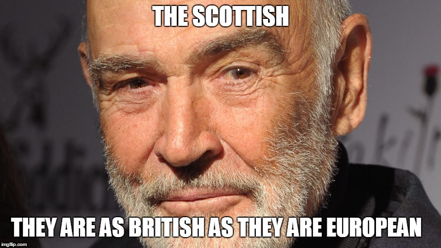 THE SCOTTISH; THEY ARE AS BRITISH AS THEY ARE EUROPEAN | image tagged in conman | made w/ Imgflip meme maker