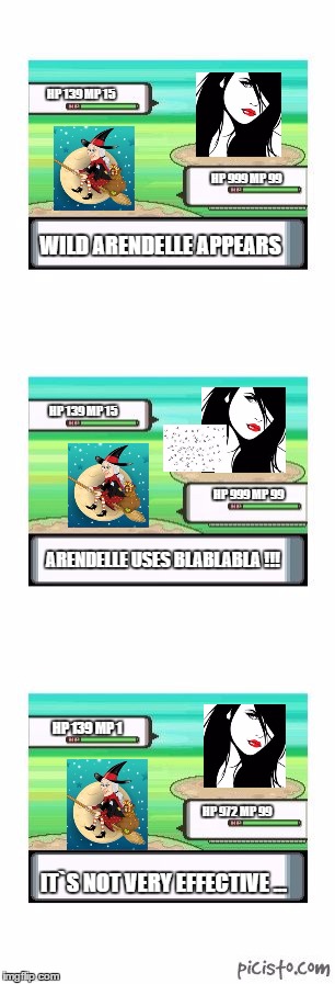 controversial pokemon battle | HP 139 MP 15; HP 999 MP 99; WILD ARENDELLE APPEARS; HP 139 MP 15; HP 999 MP 99; ARENDELLE USES BLABLABLA !!! HP 139 MP 1; HP 972 MP 99; IT`S NOT VERY EFFECTIVE ... | image tagged in controversial pokemon battle | made w/ Imgflip meme maker