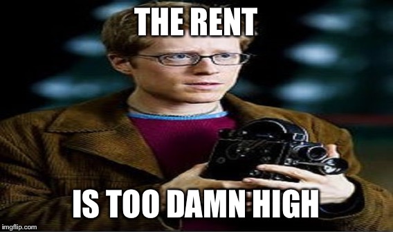 THE RENT IS TOO DAMN HIGH | made w/ Imgflip meme maker