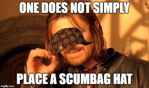 One Does Not Simply | ONE DOES NOT SIMPLY; PLACE A SCUMBAG HAT | image tagged in memes,one does not simply,scumbag | made w/ Imgflip meme maker