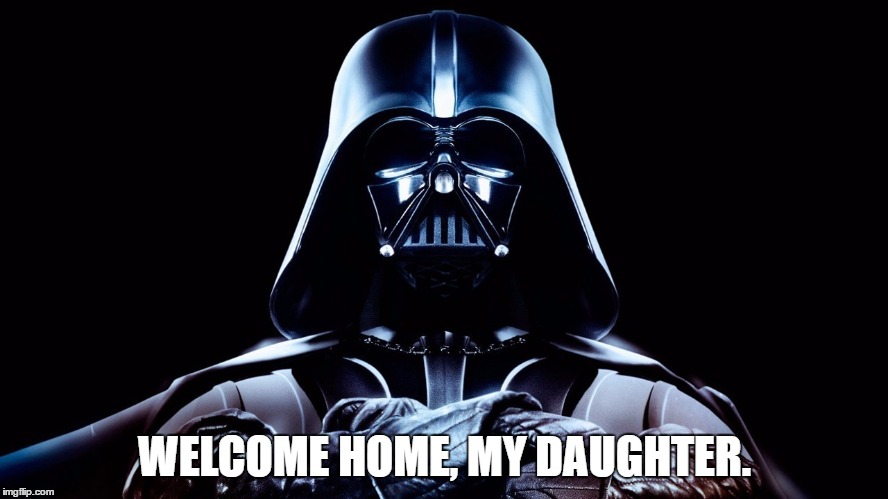RIP, Princess Leia | WELCOME HOME, MY DAUGHTER. | image tagged in vader | made w/ Imgflip meme maker