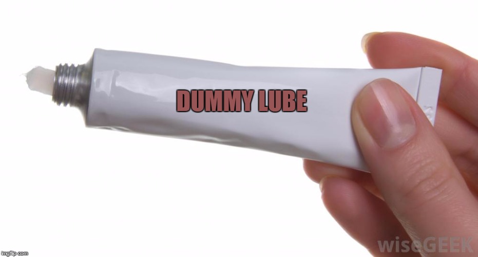DUMMY LUBE | made w/ Imgflip meme maker