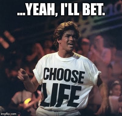 Wham! | ...YEAH, I'LL BET. | image tagged in wham | made w/ Imgflip meme maker