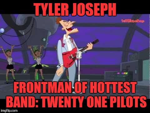 TYLER JOSEPH; FRONTMAN OF HOTTEST BAND: TWENTY ONE PILOTS | image tagged in memes,tyler joseph,twenty one pilots | made w/ Imgflip meme maker