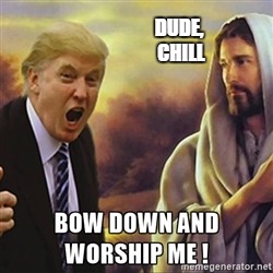 DUDE, CHILL | image tagged in dude,chill,trump,worship | made w/ Imgflip meme maker