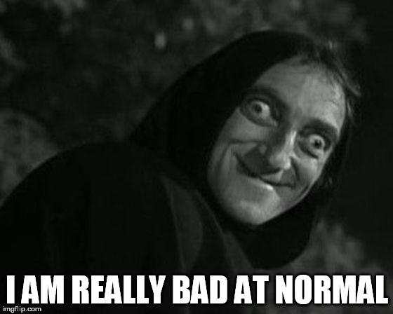 A.B. Normal Carb | I AM REALLY BAD AT NORMAL | image tagged in ab normal carb | made w/ Imgflip meme maker