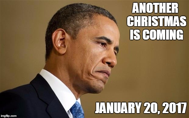 Hey Hey Hey! Goodbye! | ANOTHER CHRISTMAS IS COMING; JANUARY 20, 2017 | image tagged in sad obama,inauguration,trump,obama | made w/ Imgflip meme maker