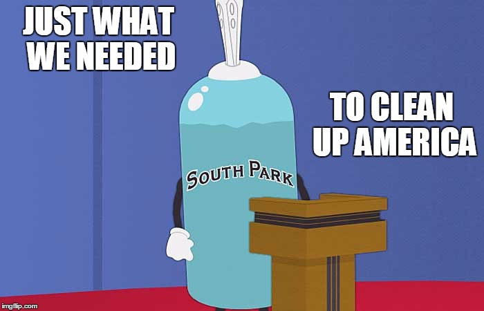 We Need A Giant Douche To Clean Up America | JUST WHAT WE NEEDED; TO CLEAN UP AMERICA | image tagged in giant douche,america,make america great again,trump | made w/ Imgflip meme maker