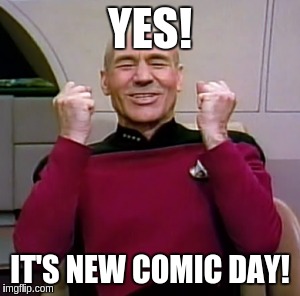 New Comic Day | YES! IT'S NEW COMIC DAY! | image tagged in comics,star trek | made w/ Imgflip meme maker