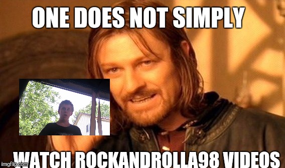 One Does Not Simply Meme | ONE DOES NOT SIMPLY; WATCH ROCKANDROLLA98 VIDEOS | image tagged in memes,one does not simply | made w/ Imgflip meme maker
