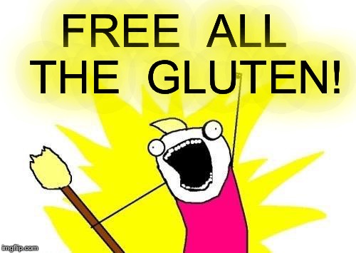 X All The Y Meme | FREE  ALL  THE  GLUTEN! | image tagged in memes,x all the y | made w/ Imgflip meme maker