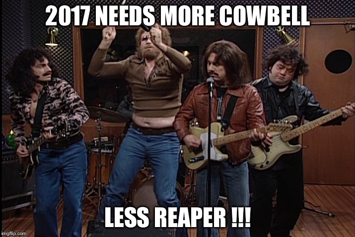 More cowbell less Reaper for the New Year! | 2017 NEEDS MORE COWBELL; LESS REAPER !!! | image tagged in needs more cowbell,snl,will ferrell,grim reaper,will ferrell cow bell,new year | made w/ Imgflip meme maker