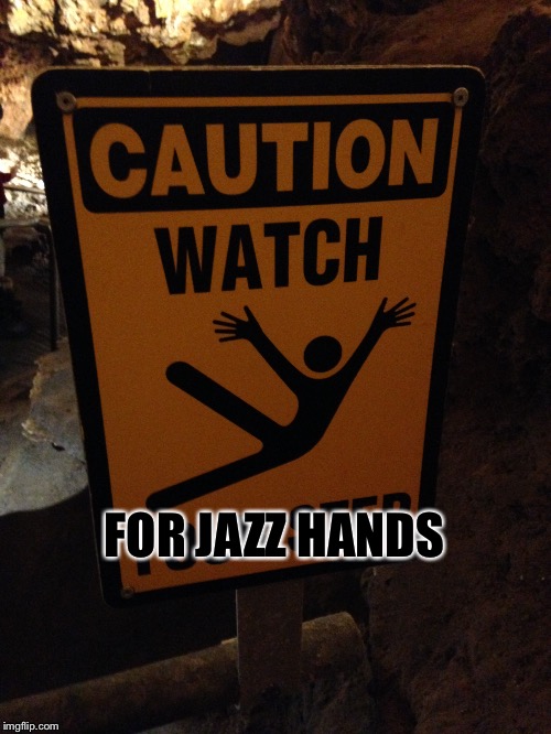 I didn't know they added hands. | FOR JAZZ HANDS | image tagged in jazz hands,funny signs | made w/ Imgflip meme maker