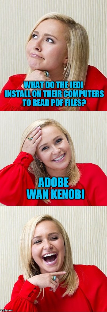 Bad Pun Hayden 2 | WHAT DO THE JEDI INSTALL ON THEIR COMPUTERS TO READ PDF FILES? ADOBE  WAN KENOBI | image tagged in bad pun hayden 2 | made w/ Imgflip meme maker