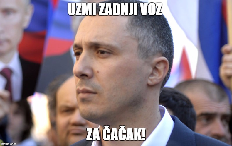 UZMI ZADNJI VOZ; ZA ČAČAK! | made w/ Imgflip meme maker