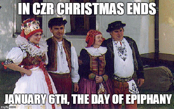IN CZR CHRISTMAS ENDS JANUARY 6TH, THE DAY OF EPIPHANY | made w/ Imgflip meme maker