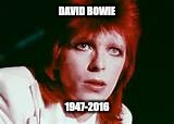DAVID BOWIE; 1947-2016 | image tagged in david bowie,ziggy stardust,funny memes,memes,died in 2016 | made w/ Imgflip meme maker