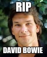 RIP; DAVID BOWIE | image tagged in rip david bowie,died in 2016,david bowie | made w/ Imgflip meme maker