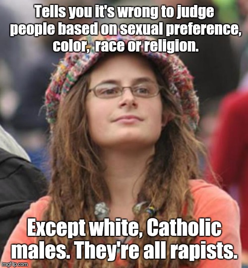 atp80.jpg  | Tells you it's wrong to judge people based on sexual preference,  color,  race or religion. Except white, Catholic males. They're all rapist | image tagged in atp80jpg | made w/ Imgflip meme maker