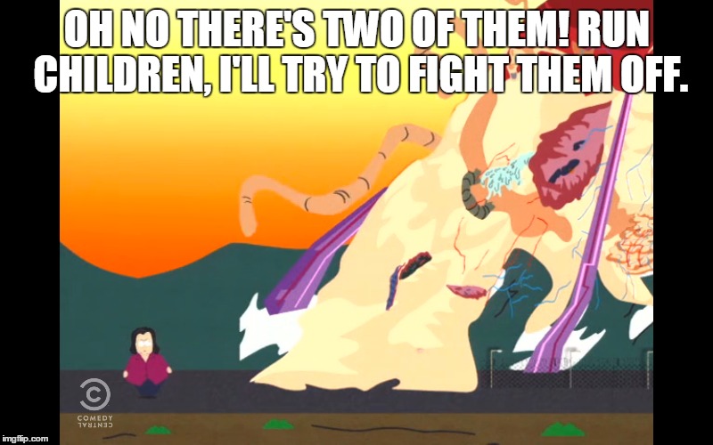 OH NO THERE'S TWO OF THEM! RUN CHILDREN, I'LL TRY TO FIGHT THEM OFF. | made w/ Imgflip meme maker