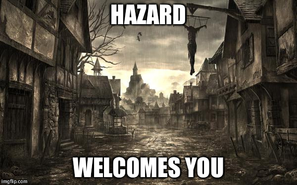 Hazard welcomes You | HAZARD; WELCOMES YOU | image tagged in hazard ky,small town,tough livin | made w/ Imgflip meme maker