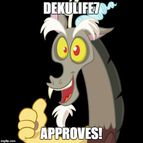 DEKULIFE7 APPROVES! | made w/ Imgflip meme maker