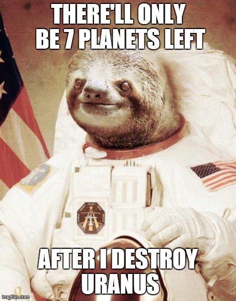 image tagged in sloth,astronaut,funny,creepy | made w/ Imgflip meme maker
