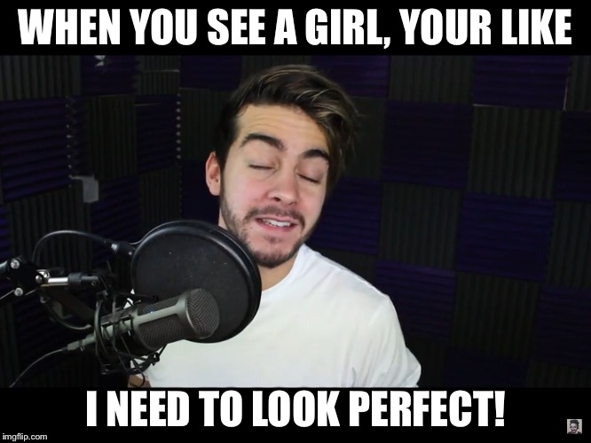 Razz MEME | WHEN YOU SEE A GIRL, YOUR LIKE; I NEED TO LOOK PERFECT! | image tagged in razz meme | made w/ Imgflip meme maker