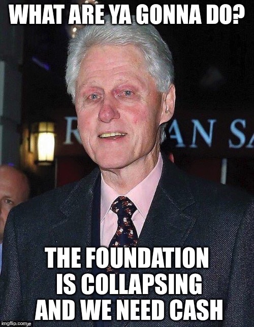 WHAT ARE YA GONNA DO? THE FOUNDATION IS COLLAPSING AND WE NEED CASH | made w/ Imgflip meme maker