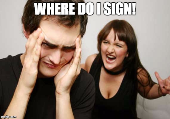 WHERE DO I SIGN! | made w/ Imgflip meme maker