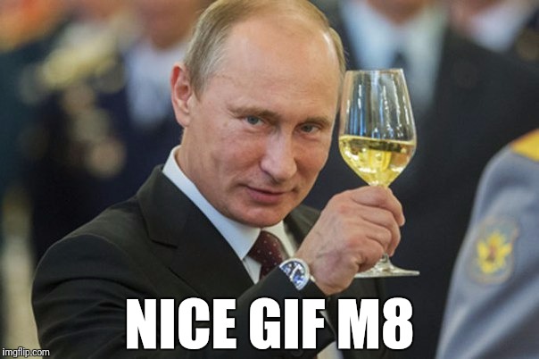 NICE GIF M8 | made w/ Imgflip meme maker
