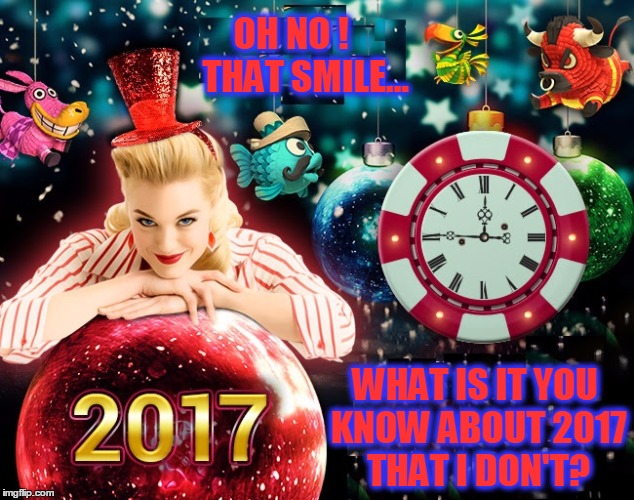 As If 2016 Wasn't Weird Enough | OH NO !    THAT SMILE... WHAT IS IT YOU KNOW ABOUT 2017 THAT I DON'T? | image tagged in happy new year,2017,uh-oh,what's next,vince vance,waiting for the other shoe to drop | made w/ Imgflip meme maker