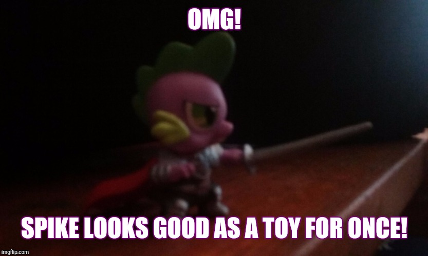 OMG! SPIKE LOOKS GOOD AS A TOY FOR ONCE! | image tagged in spike toy | made w/ Imgflip meme maker