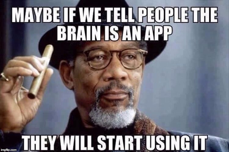 best app idea ever! | 9 | image tagged in morgan freeman,funny,stupidity epidemic | made w/ Imgflip meme maker