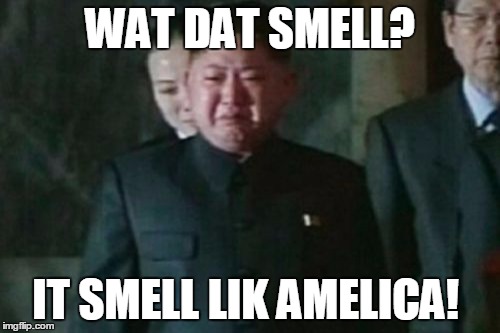 Kim Jong Un Sad | WAT DAT SMELL? IT SMELL LIK AMELICA! | image tagged in memes,kim jong un sad | made w/ Imgflip meme maker