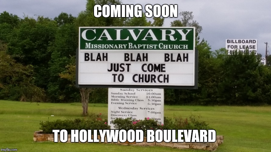 COMING SOON; TO HOLLYWOOD BOULEVARD | image tagged in memes | made w/ Imgflip meme maker