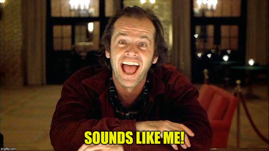 SOUNDS LIKE ME! | image tagged in laugh | made w/ Imgflip meme maker