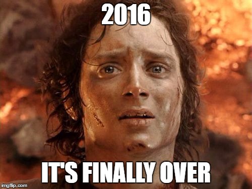 It's Finally Over | 2016; IT'S FINALLY OVER | image tagged in memes,its finally over | made w/ Imgflip meme maker