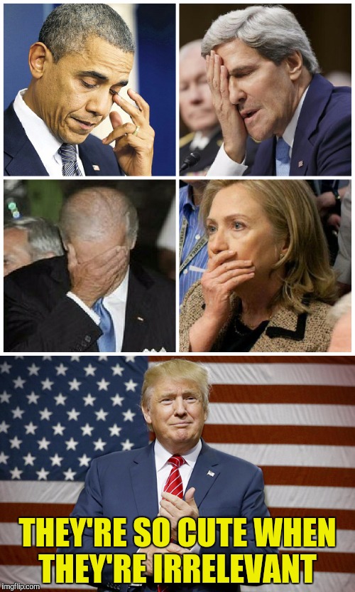 The face you make when you realize your 15 minutes are up  |  THEY'RE SO CUTE WHEN THEY'RE IRRELEVANT | image tagged in barack obama,john kerry,joe biden,hillary clinton | made w/ Imgflip meme maker