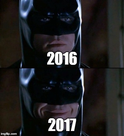 Batman Smiles | 2016; 2017 | image tagged in memes,batman smiles | made w/ Imgflip meme maker