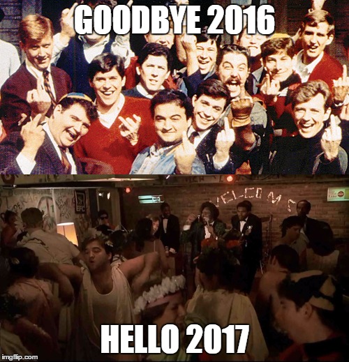 Happy New Year, You Animals | GOODBYE 2016; HELLO 2017 | image tagged in happy new year,animal house | made w/ Imgflip meme maker