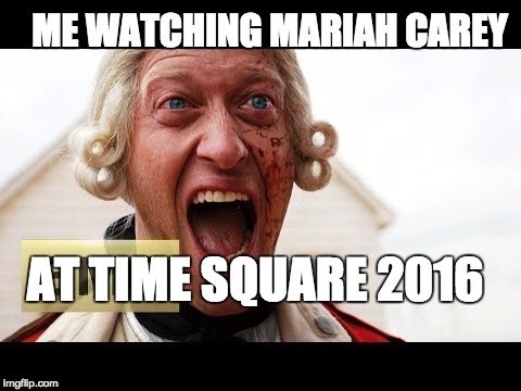 ME WATCHING MARIAH CAREY; AT TIME SQUARE 2016 | made w/ Imgflip meme maker