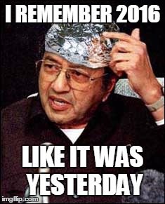 I remember my first tinfoil hat | I REMEMBER 2016; LIKE IT WAS YESTERDAY | image tagged in i remember my first tinfoil hat | made w/ Imgflip meme maker