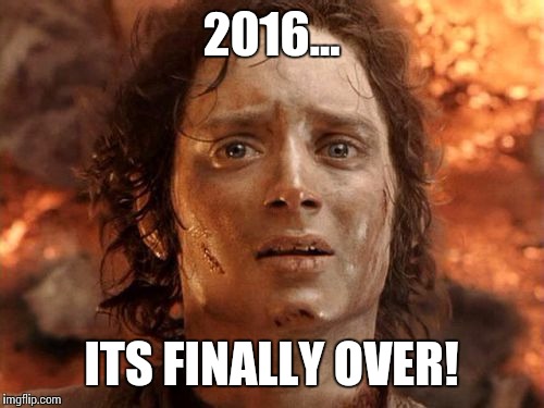 Happy new year! | 2016... ITS FINALLY OVER! | image tagged in memes,its finally over,2016,new year,frodo | made w/ Imgflip meme maker