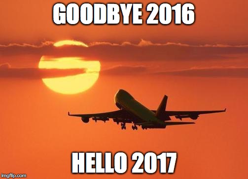 airplanelove | GOODBYE 2016; HELLO 2017 | image tagged in airplanelove | made w/ Imgflip meme maker