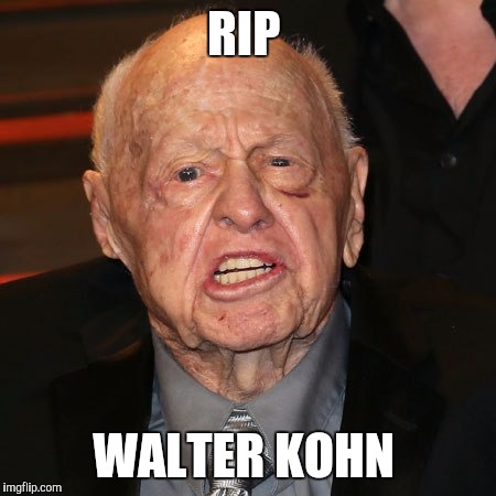 RIP; WALTER KOHN | image tagged in walter kohn,died in 2016,memes | made w/ Imgflip meme maker