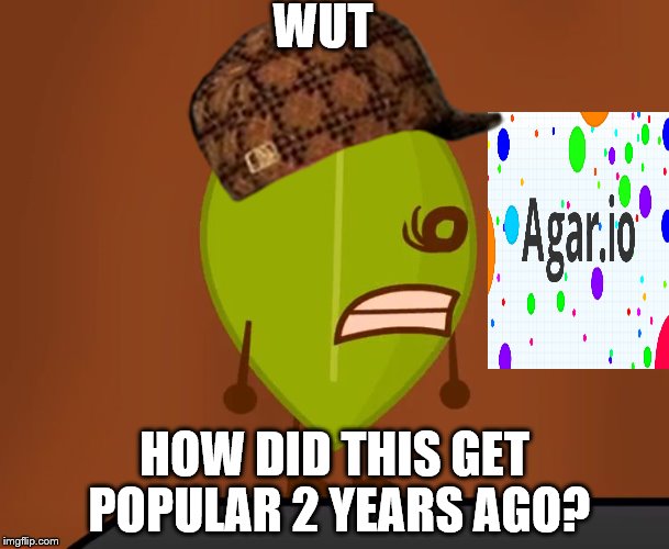 BFDI "Wat" Face | WUT; HOW DID THIS GET POPULAR 2 YEARS AGO? | image tagged in bfdi wat face,scumbag | made w/ Imgflip meme maker
