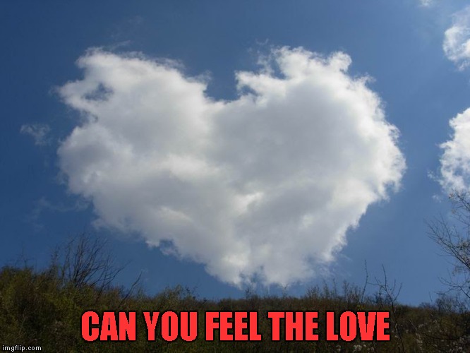 CAN YOU FEEL THE LOVE | made w/ Imgflip meme maker