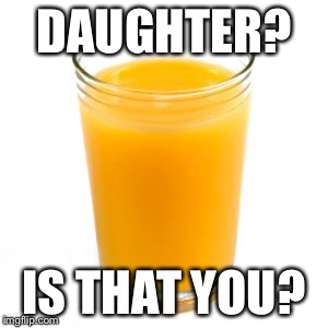 DAUGHTER? IS THAT YOU? | made w/ Imgflip meme maker